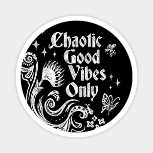 Chaotic Good Vibes Floral Magnet